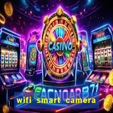 wifi smart camera easy to achieve real time remote viewing