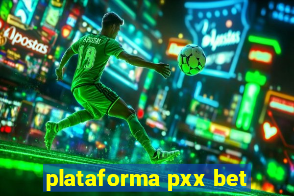 plataforma pxx bet