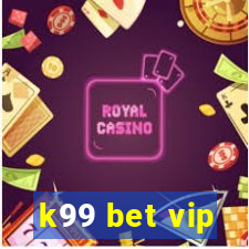 k99 bet vip