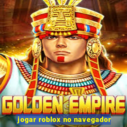 jogar roblox no navegador