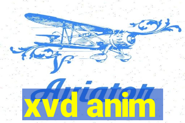 xvd anim