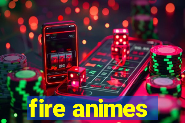 fire animes