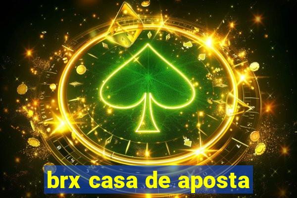 brx casa de aposta