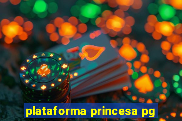 plataforma princesa pg