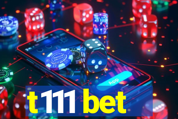 t111 bet