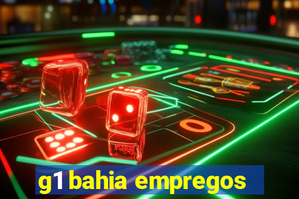 g1 bahia empregos