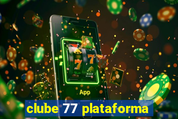 clube 77 plataforma