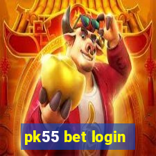 pk55 bet login