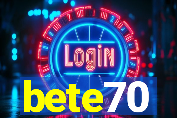 bete70