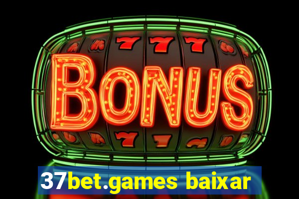 37bet.games baixar