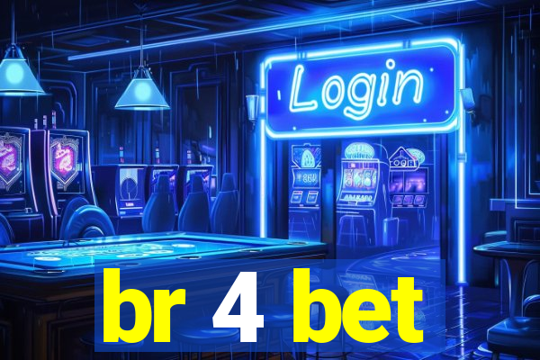 br 4 bet