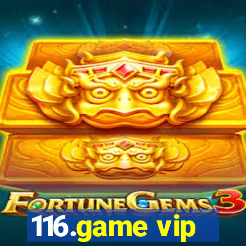 116.game vip