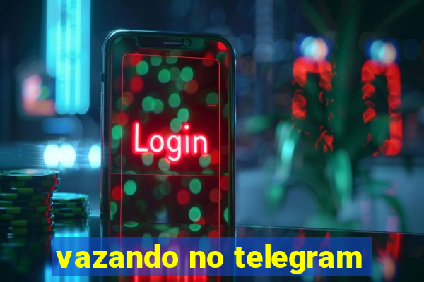 vazando no telegram