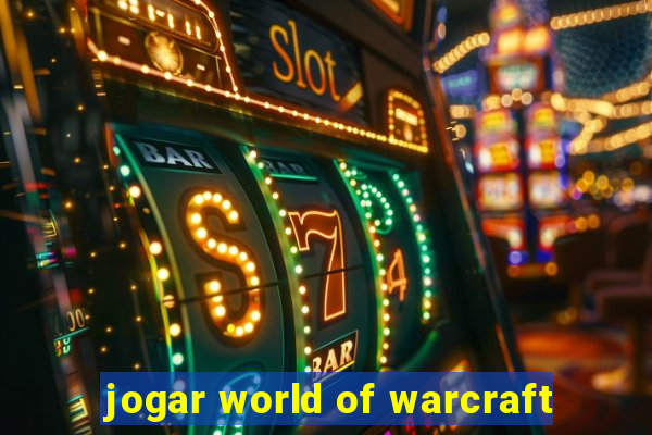 jogar world of warcraft