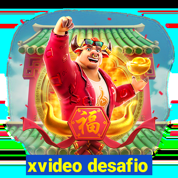 xvideo desafio