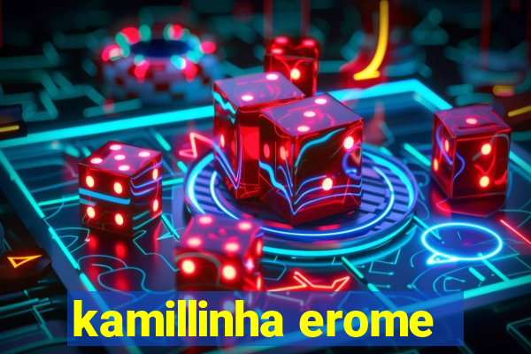 kamillinha erome