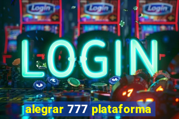 alegrar 777 plataforma