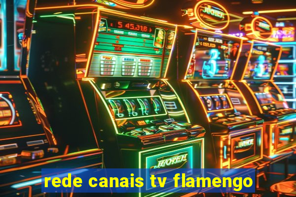 rede canais tv flamengo