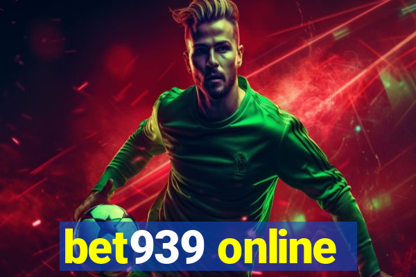 bet939 online