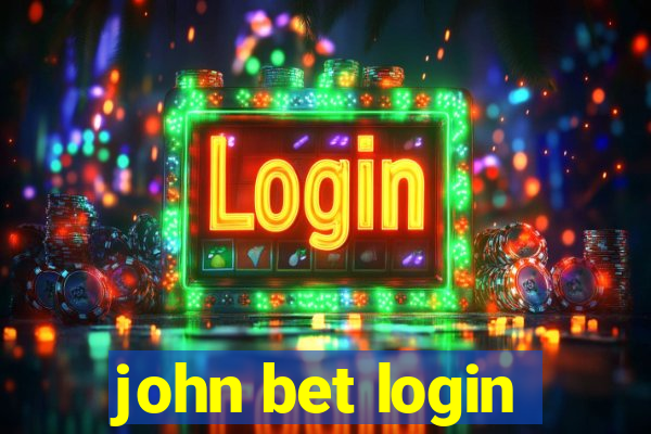 john bet login