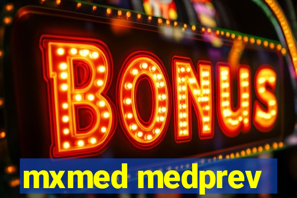 mxmed medprev