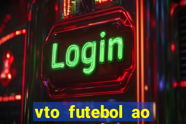 vto futebol ao vivo biz