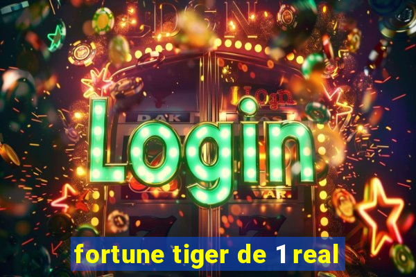 fortune tiger de 1 real