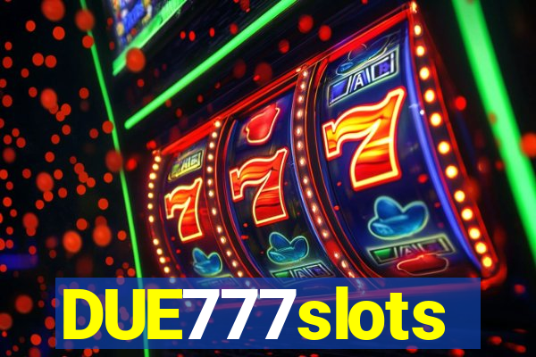 DUE777slots