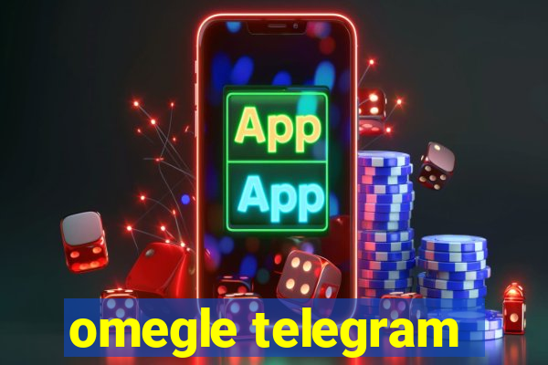 omegle telegram