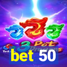 bet 50