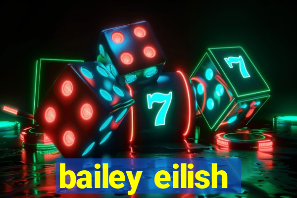 bailey eilish