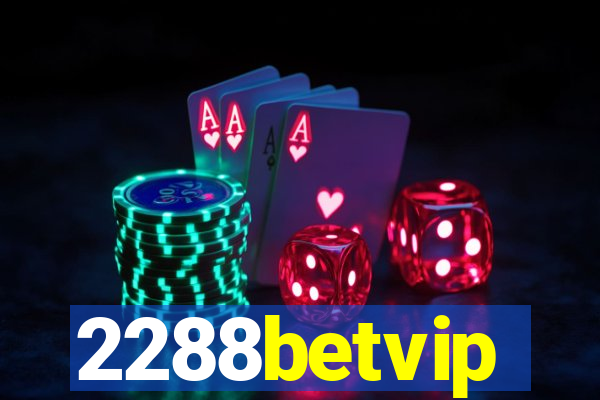 2288betvip