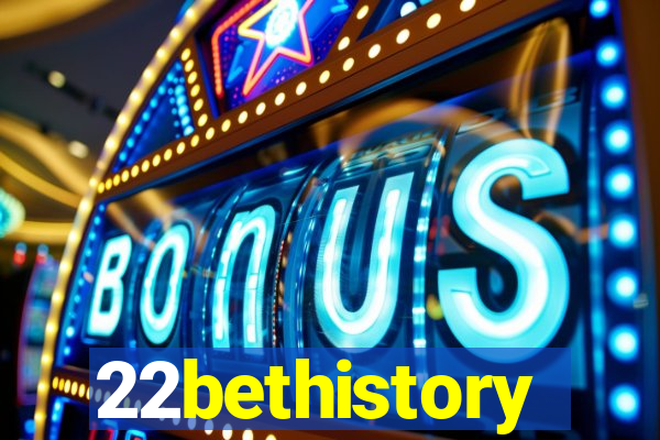 22bethistory