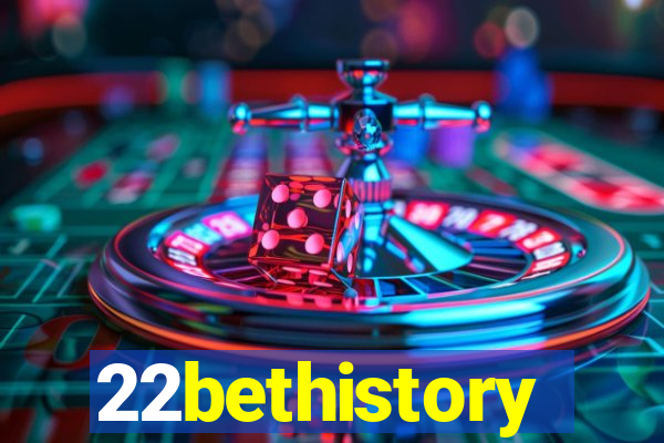 22bethistory