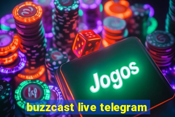 buzzcast live telegram