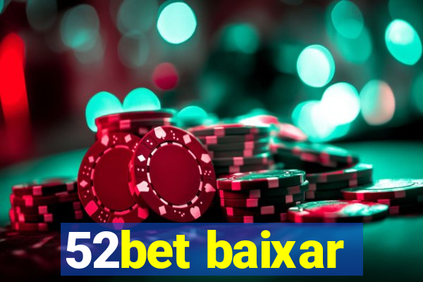 52bet baixar