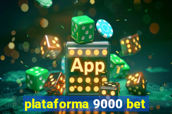 plataforma 9000 bet