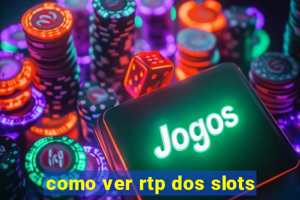 como ver rtp dos slots