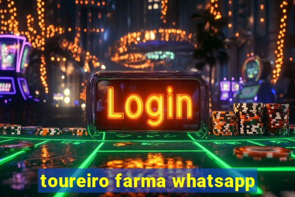 toureiro farma whatsapp