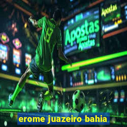 erome juazeiro bahia