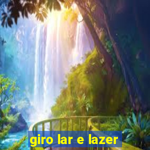 giro lar e lazer