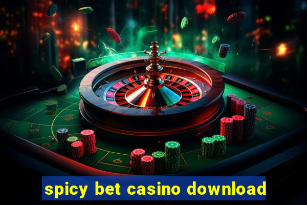 spicy bet casino download