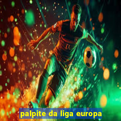 palpite da liga europa