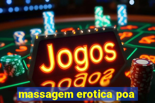 massagem erotica poa