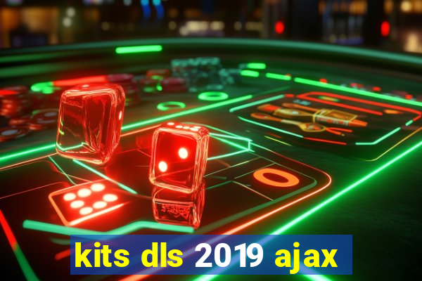 kits dls 2019 ajax