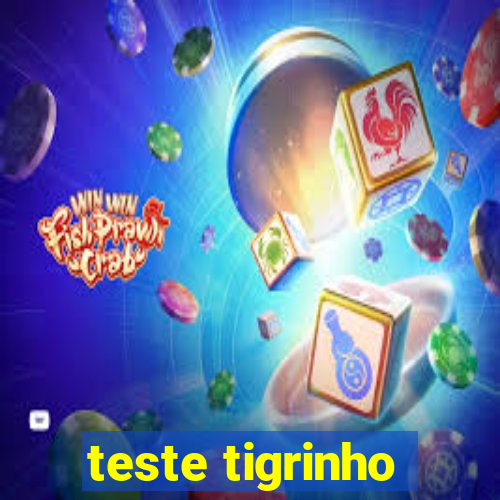 teste tigrinho