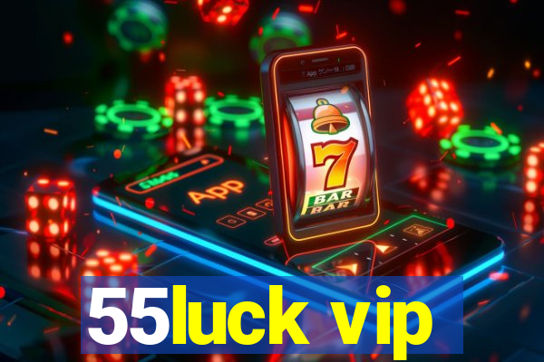 55luck vip