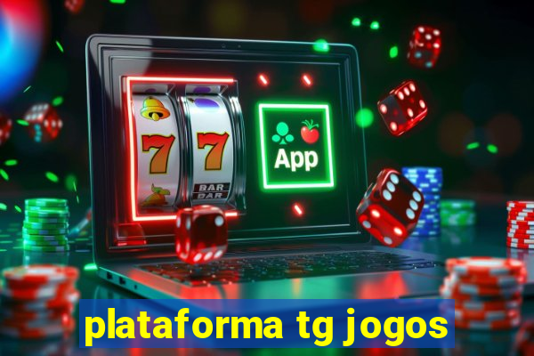 plataforma tg jogos