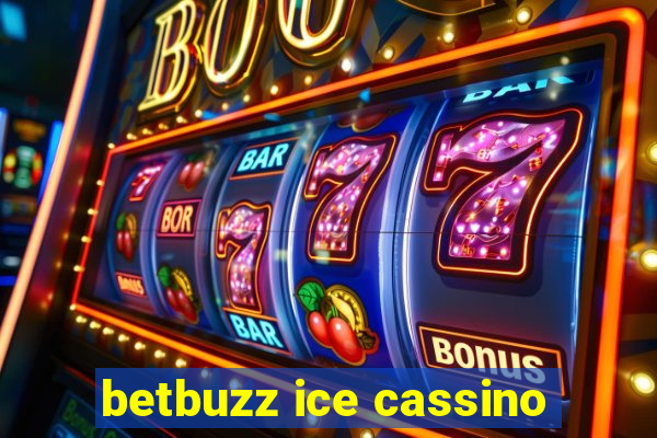 betbuzz ice cassino