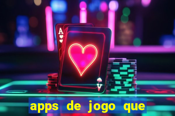 apps de jogo que ganha dinheiro